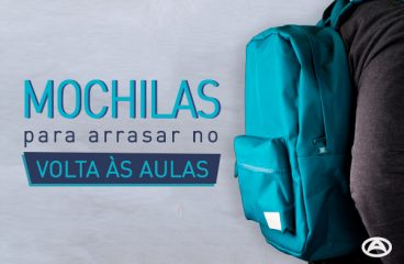 Mochilas: para arrasar na volta às aulas