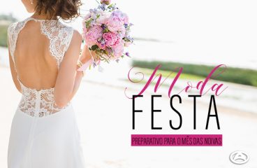 Moda Festa: Preparativos para o mês das noivas