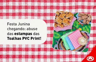 Festa junina chegando: abuse das estampas das Toalhas PVC Print