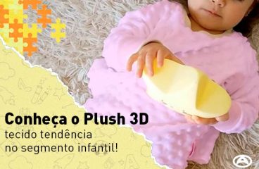 Conheça o Plush 3D: tecido tendência no segmento infantil