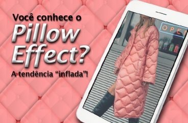 Você conhece o Pillow Effect?