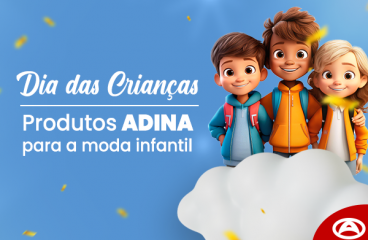 Dia das Crianças – produtos ADINA para a moda infantil