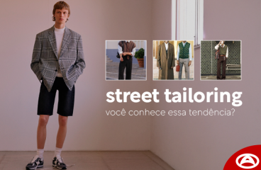 Street Tailoring: você conhece essa tendência?