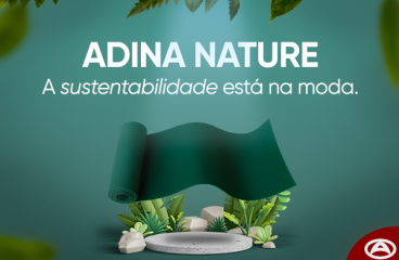ADINA Nature: a sustentabilidade está na moda